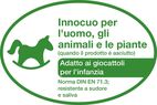 Innocuo per l’uomo, gli animali e le piante (quando il prodotto è essiccato). Adatto per i giocattoli dell’infanzia, Norma DIN EN 71.3; resistente al sudore e alla saliva. Innocuo per l’uomo, gli animali e le piante (quando il prodotto è essiccato). Adatto per i giocattoli dell’infanzia, Norma DIN EN 71.3; resistente al sudore e alla saliva.